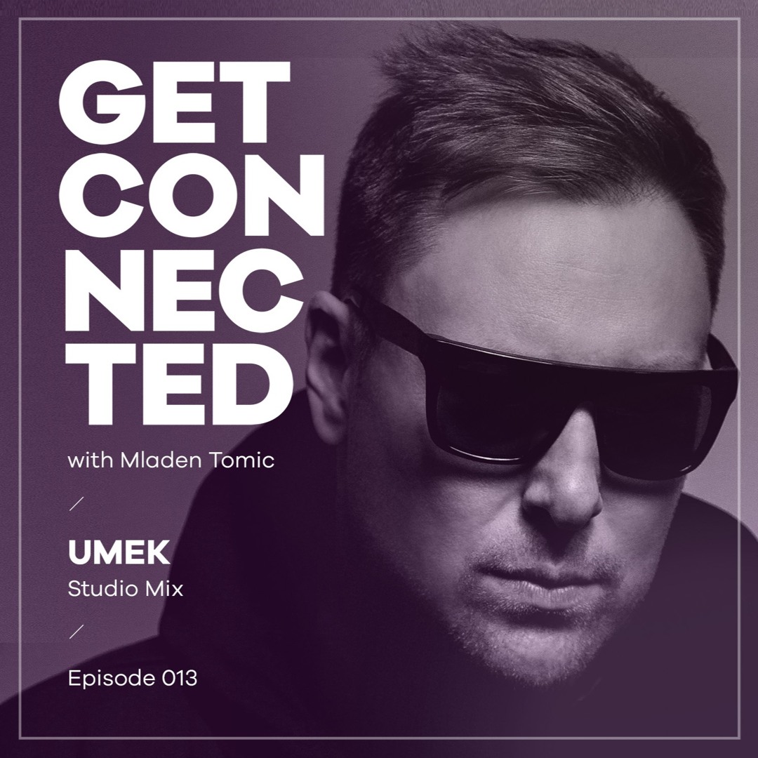 Cover von Get Connected with Mladen Tomic - 013 - Guest Mix By UMEK