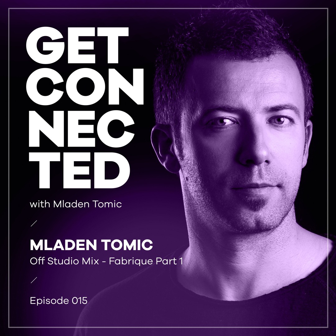 Cover von Get Connected With Mladen Tomic - 015 - Off Studio Mix - Fabrique Part 1