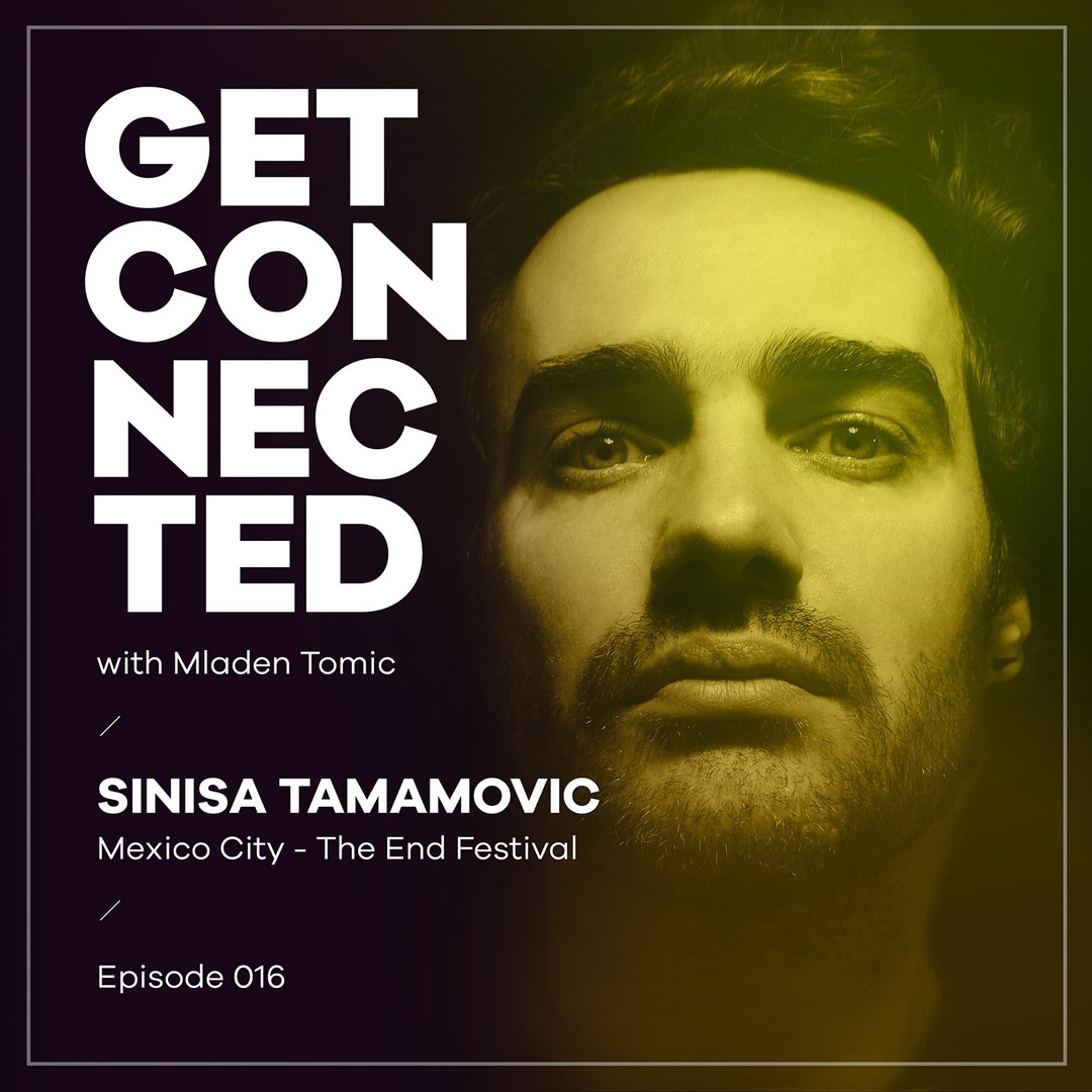 Cover von Get Connected with Mladen Tomic - 016 - Guest Mix by Sinisa Tamamovic