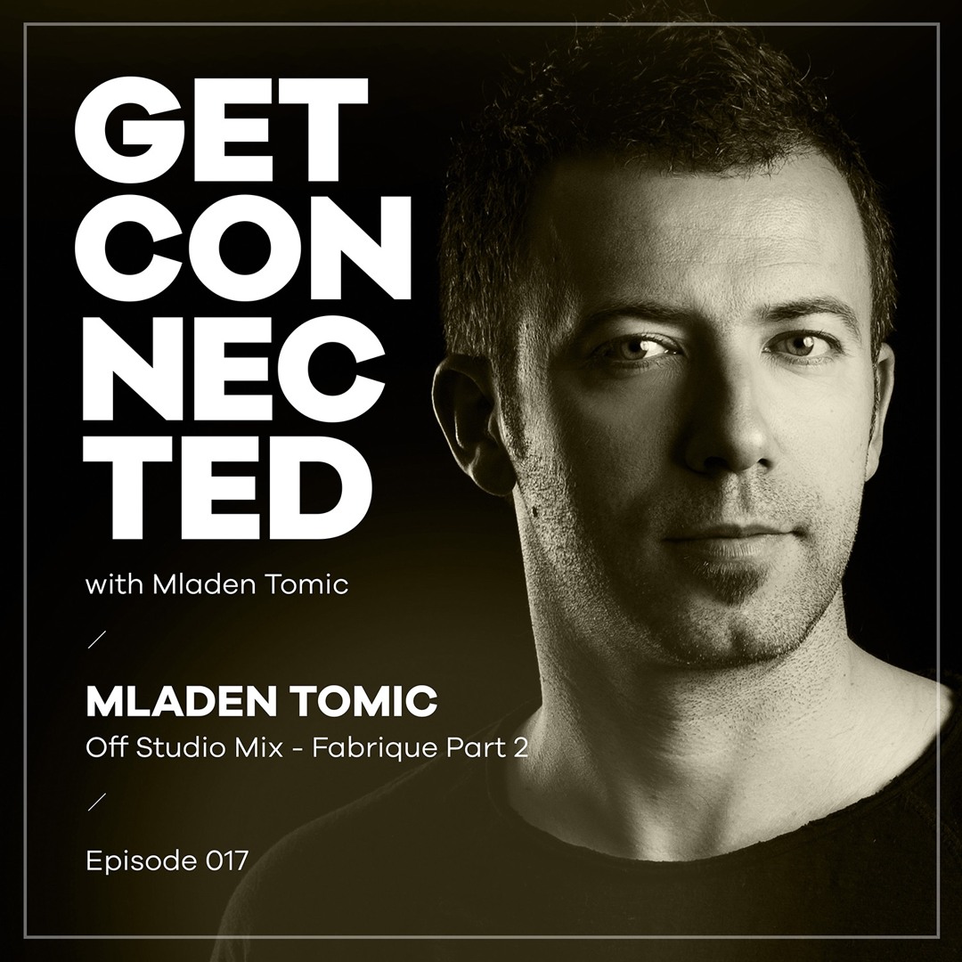 Cover von Get Connected With Mladen Tomic - 017 - Off Studio Mix - Fabrique Part 2