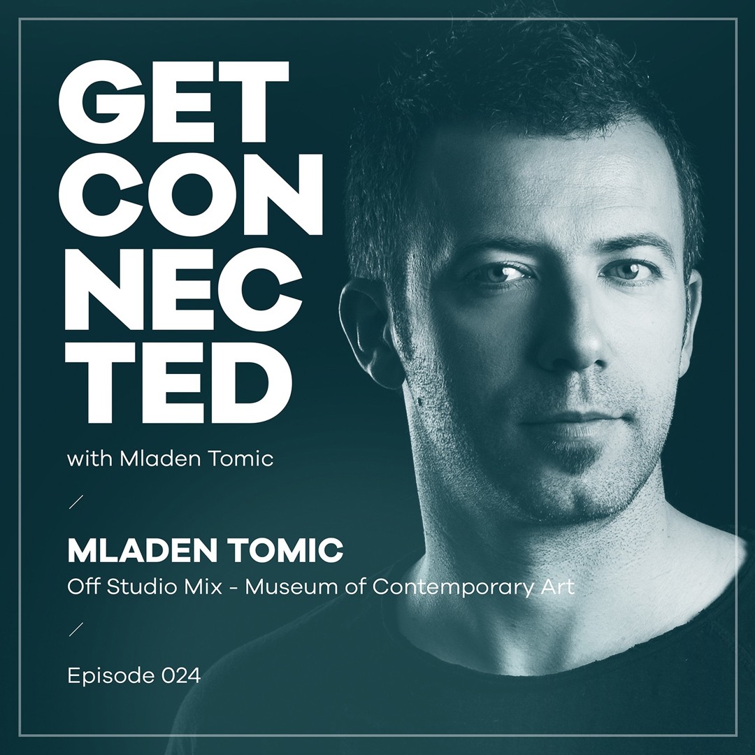 Cover von Get Connected with Mladen Tomic - 024 - Off Studio Mix - Museum of Contemporary Art