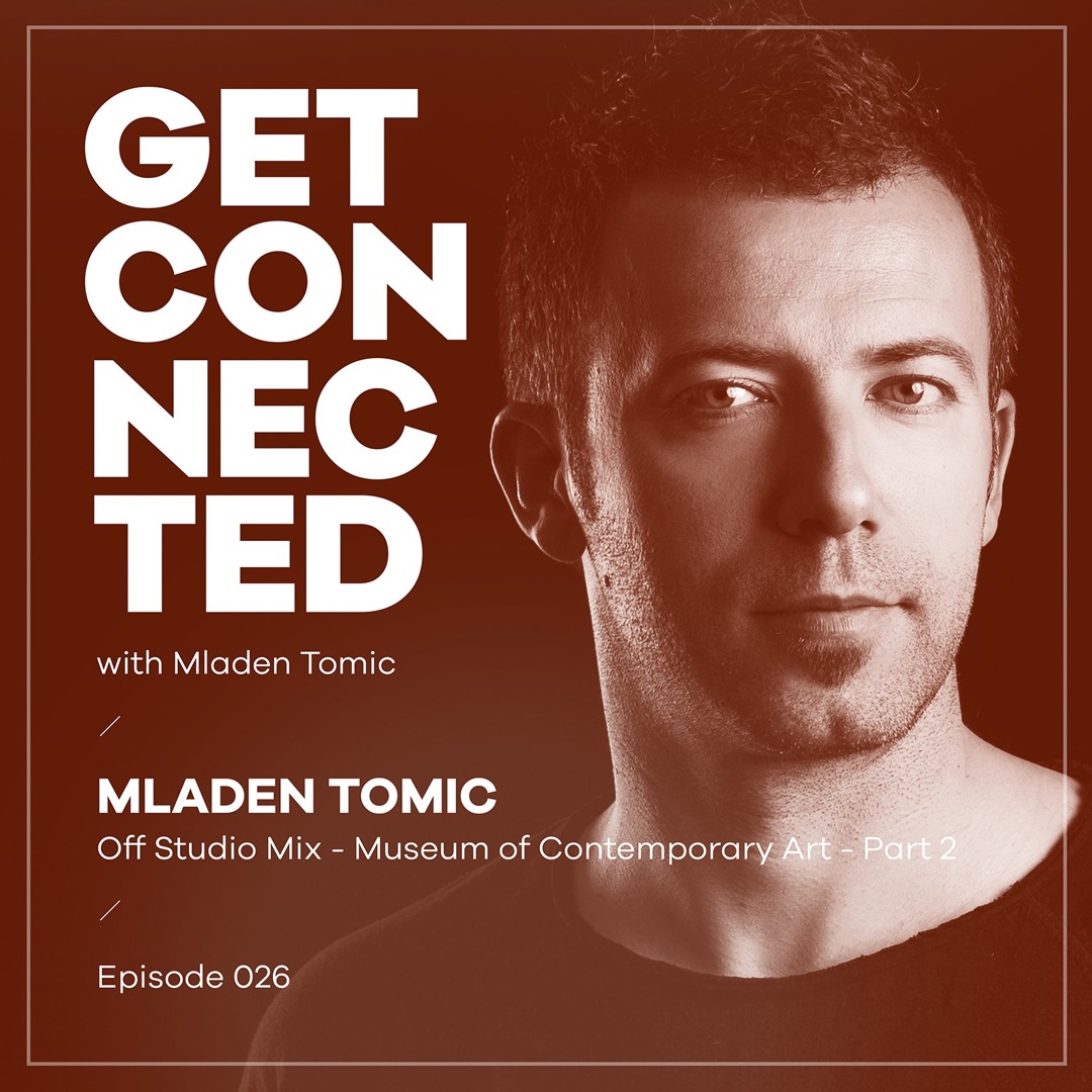 Cover von Get Connected with Mladen Tomic - 026 - Off Studio Mix - Museum Of Contemporary Art - Part 2