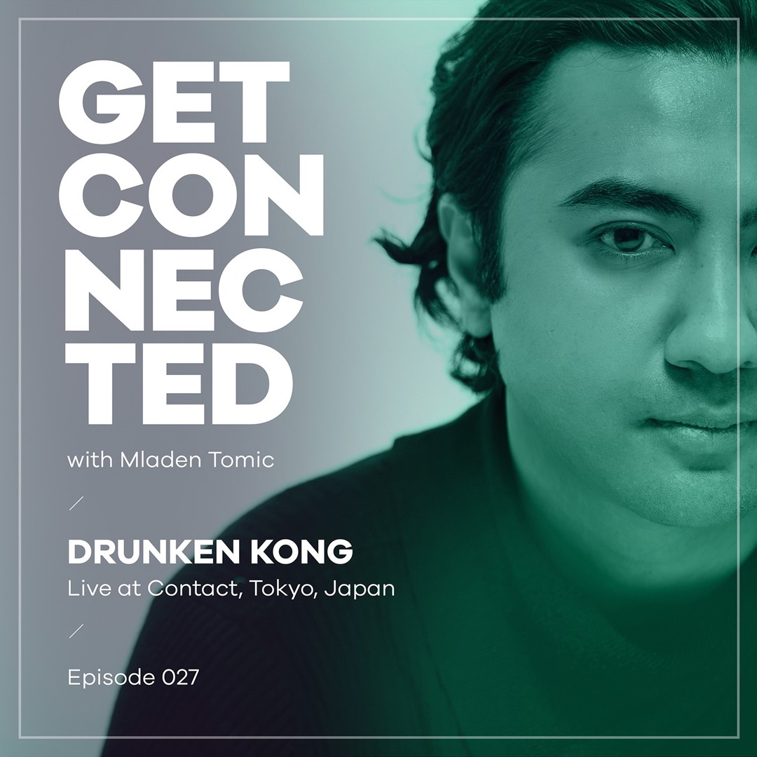 Cover von Get Connected with Mladen Tomic - 027 - Guest Mix by Drunken Kong