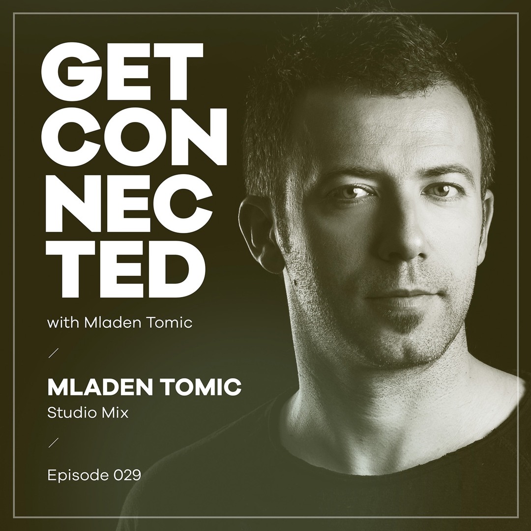 Cover von Get Connected With Mladen Tomic - 029 - Studio Mix