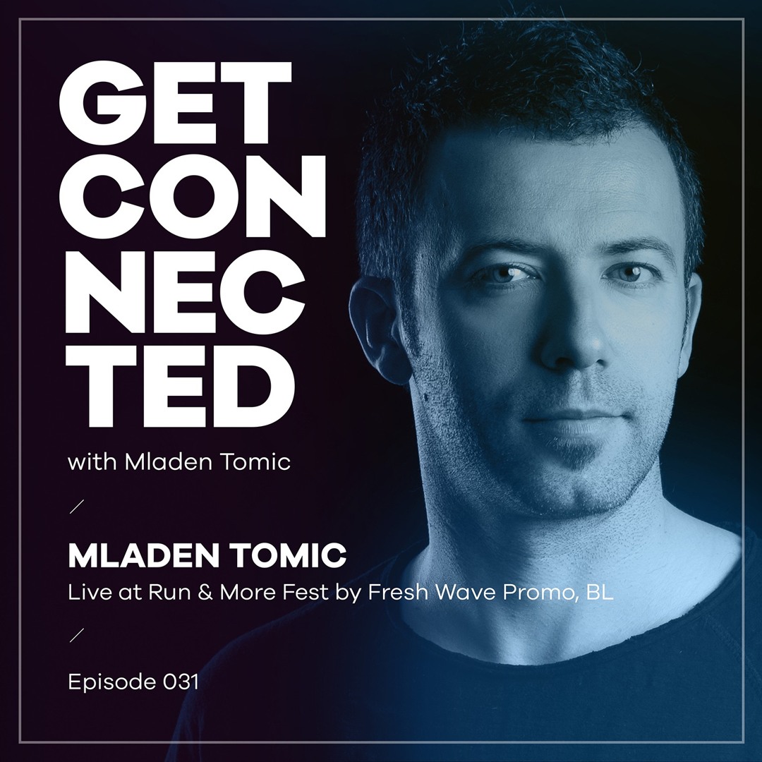 Cover von Get Connected With Mladen Tomic - 031 - Live At Run & More Fest, April 2019