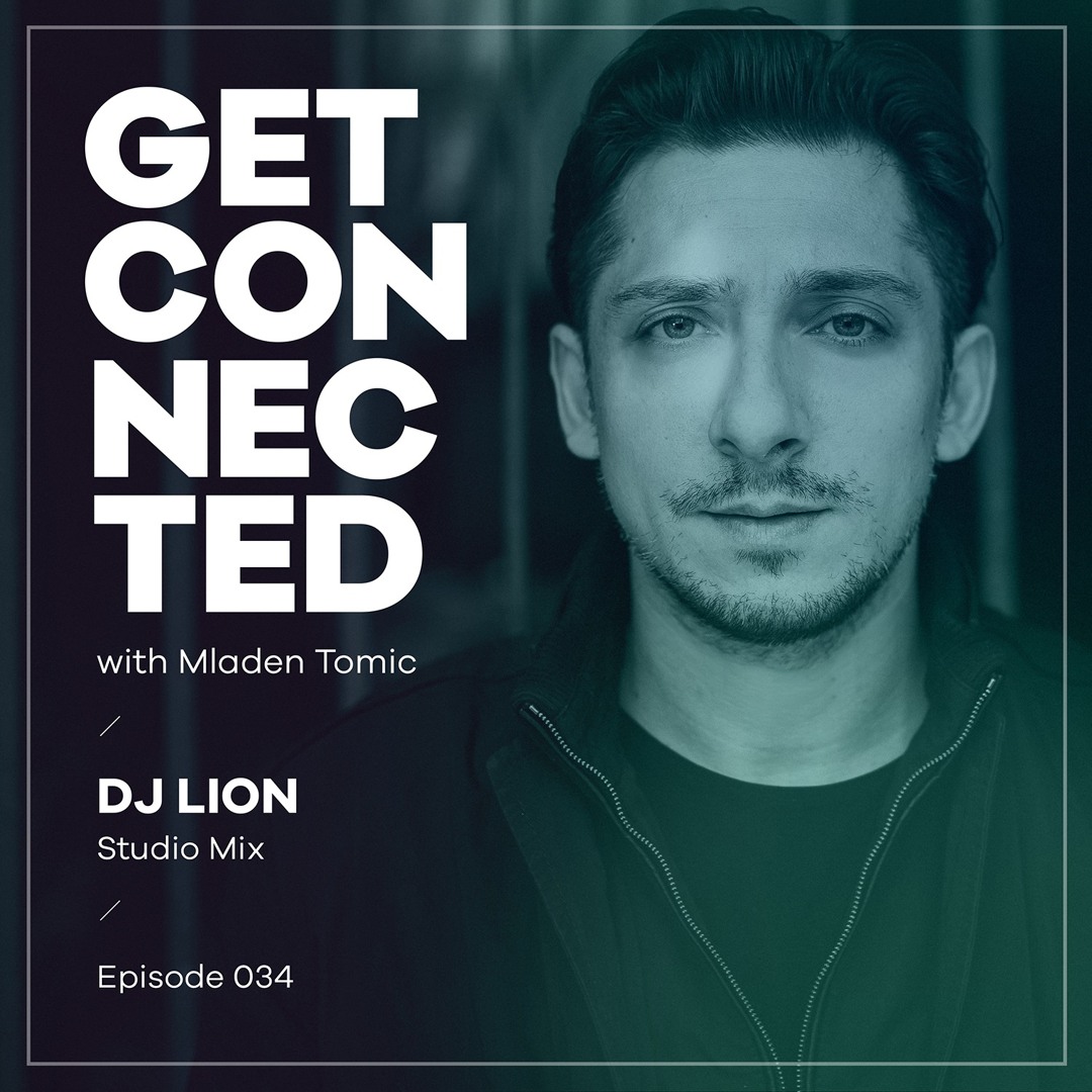Cover von Get Connected with Mladen Tomic - 034 - Guest Mix by DJ Lion