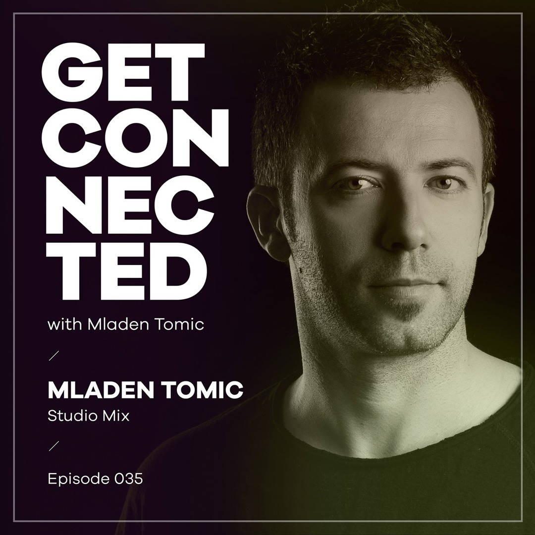 Cover von Get Connected With Mladen Tomic - 035 - Studio Mix - Mladen Tomic's Tracks Only
