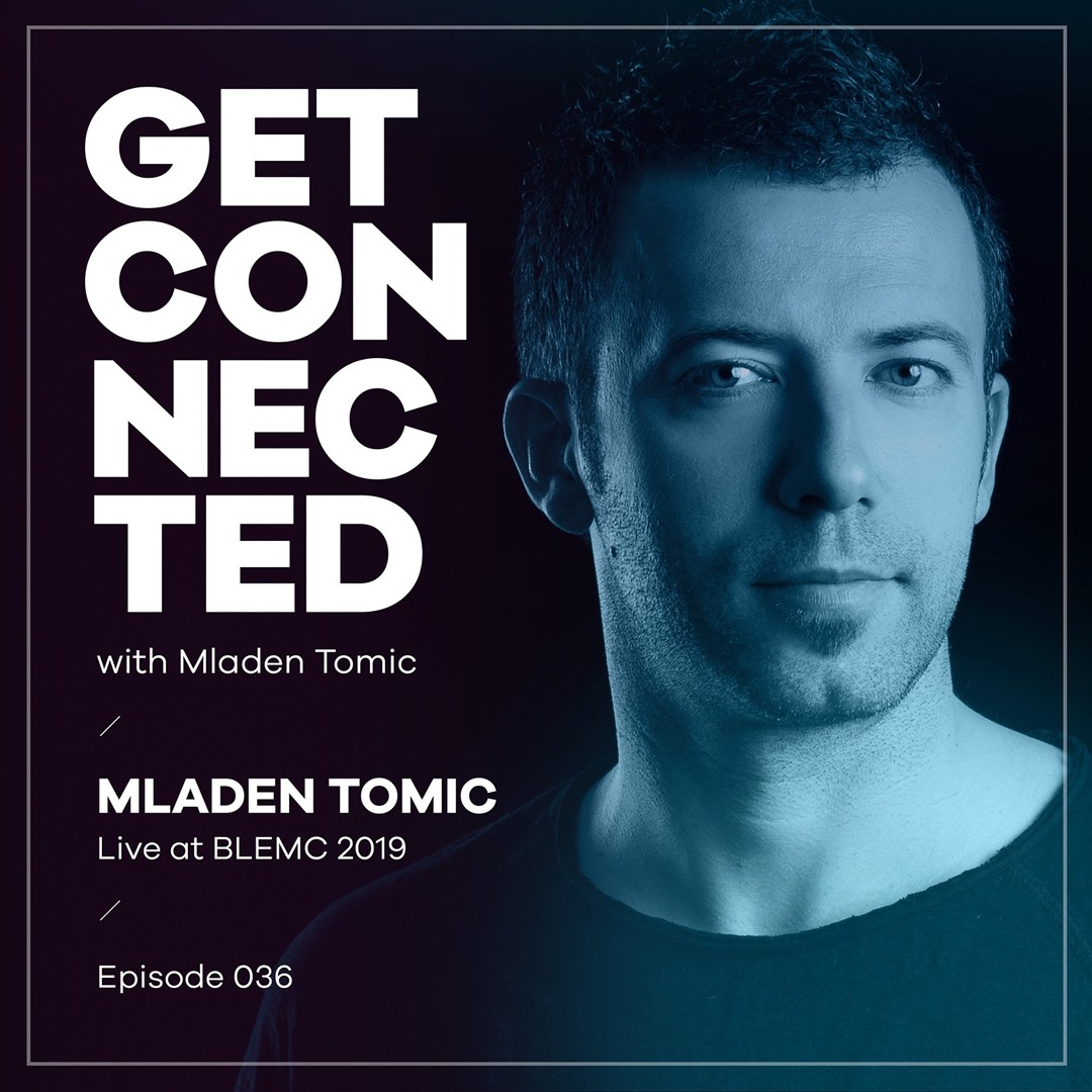 Cover von Get Connected with Mladen Tomic - 036 - Live At BLEMC 2019