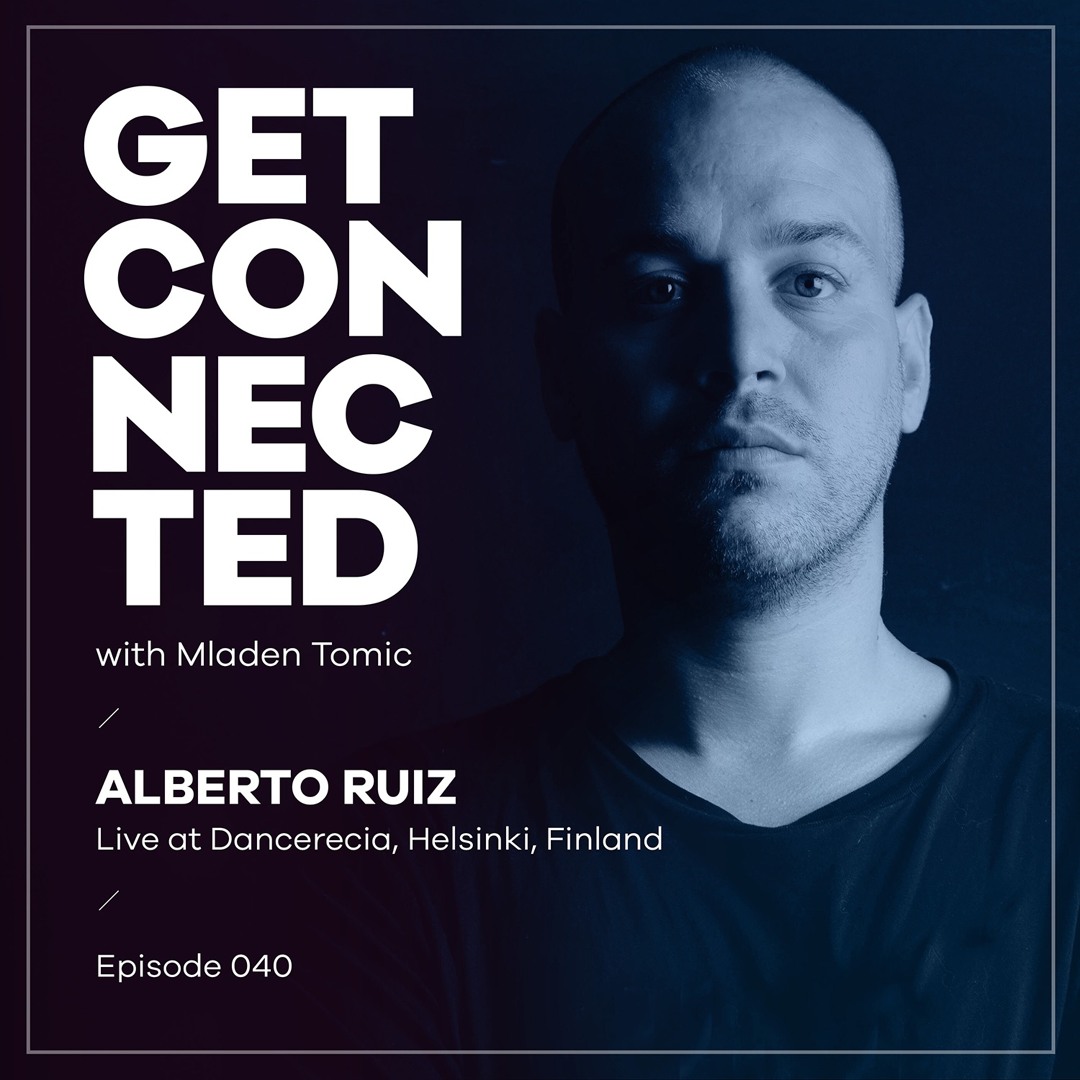 Cover von Get Connected with Mladen Tomic - 040 - Guest Mix by Alberto Ruiz