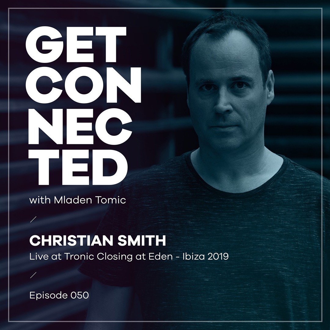 Cover von Get Connected With Mladen Tomic - 050 - Guest Mix By Christian Smith