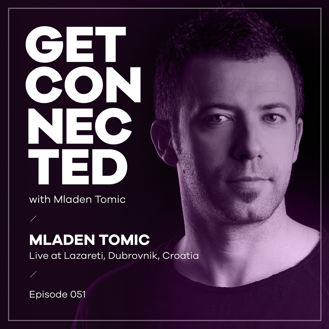 Cover von Get Connected with Mladen Tomic - 051 - Live at Lazareti, Dubrovnik, Croatia