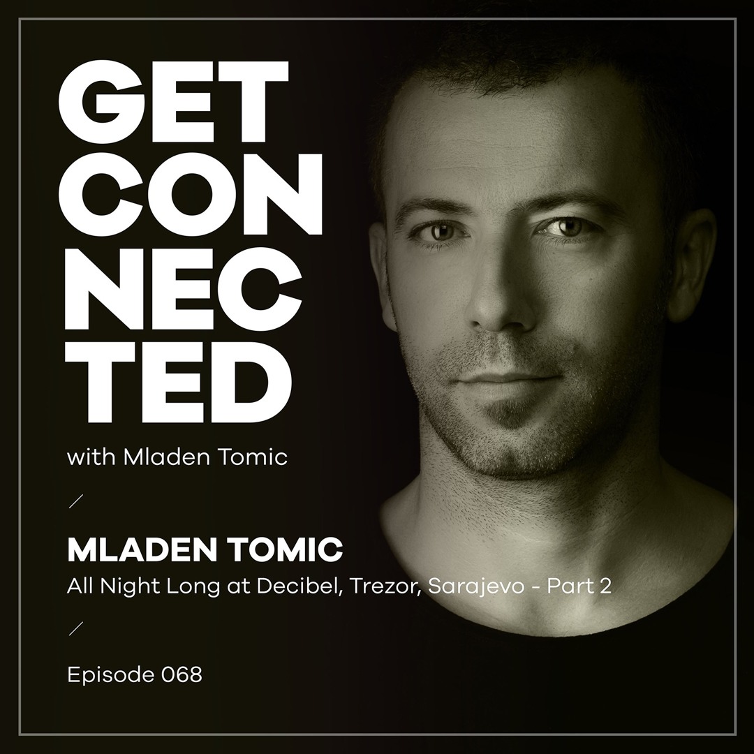 Cover von Get Connected with Mladen Tomic - 068 - All Night Long at Trezor, Sarajevo - Part 2
