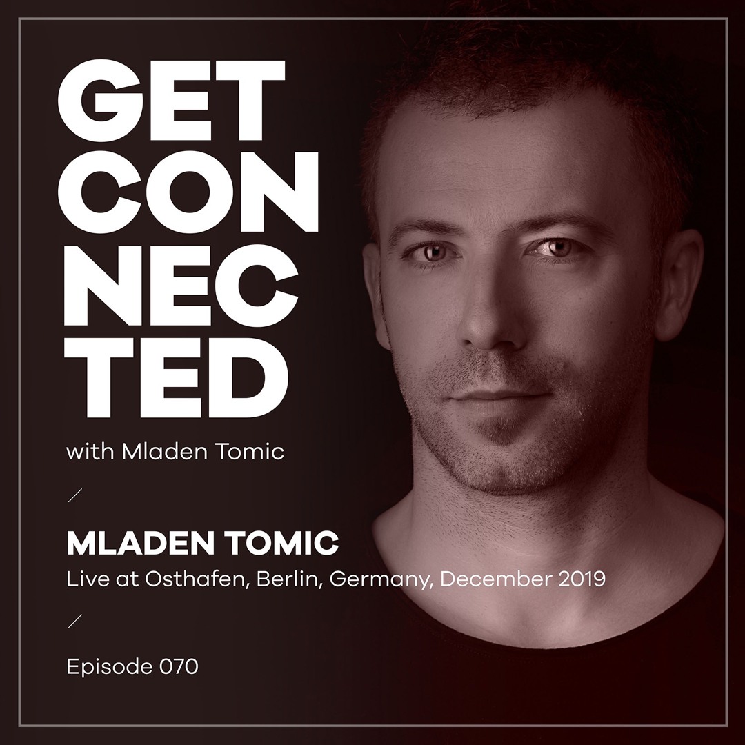 Cover von Get Connected with Mladen Tomic - 070 - Live at Osthafen, Berlin, Germany