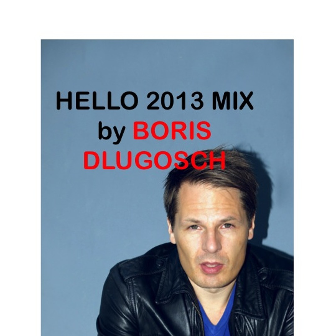 Cover von Hello 2013 Mix by BORIS DLUGOSCH