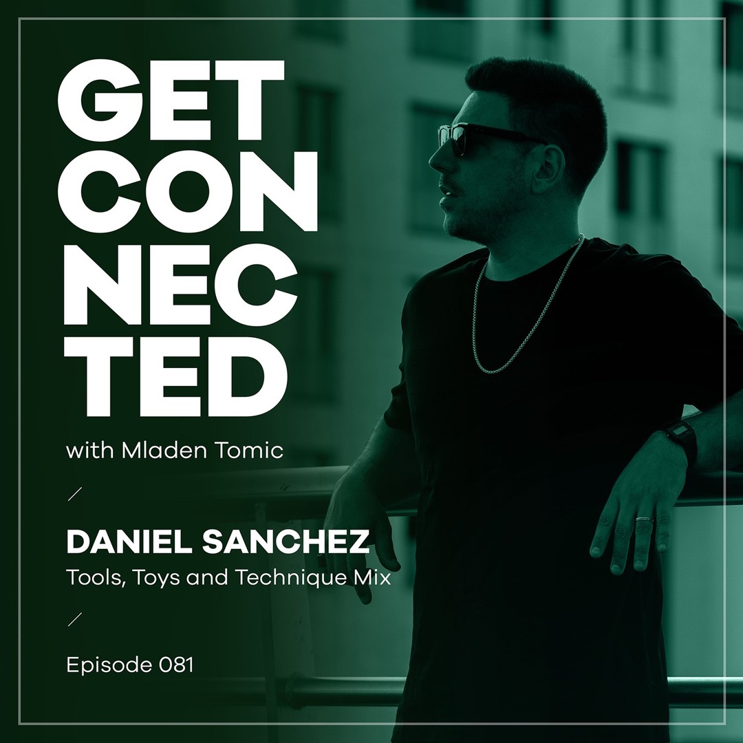 Cover von Get Connected with Mladen Tomic - 081 - Guest Mix by Daniel Sanchez