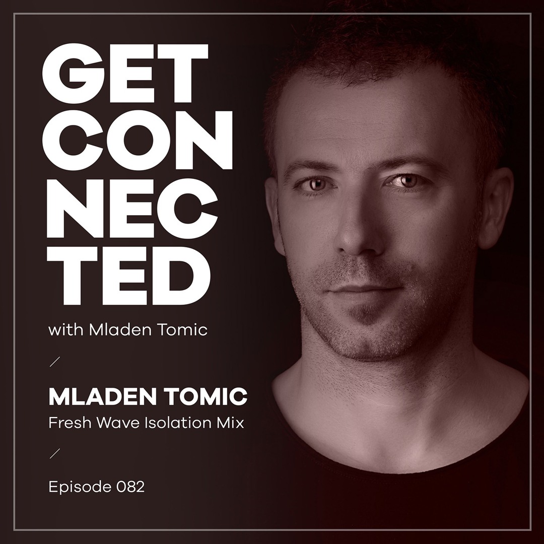 Cover von Get Connected with Mladen Tomic - 082 - Fresh Wave Isolation Mix