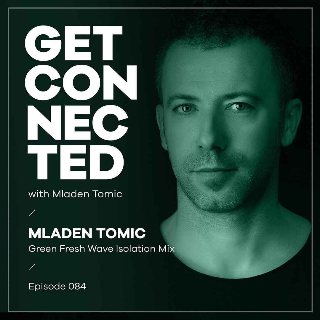 Cover von Get Connected with Mladen Tomic - 084 - Green Fresh Wave Isolation Mix