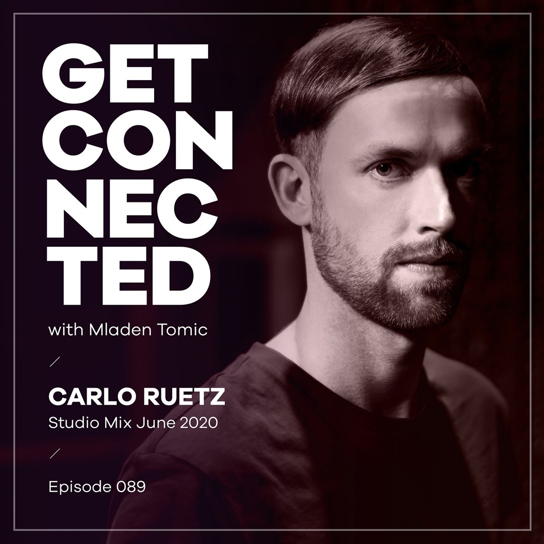 Cover von Get Connected with Mladen Tomic - 089 - Guest Mix by Carlo Ruetz