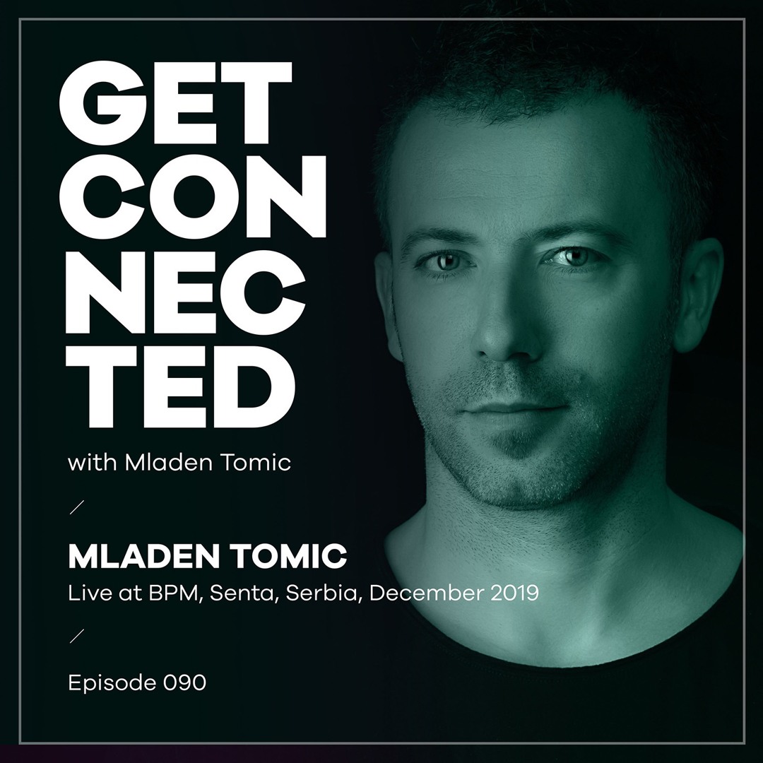 Cover von Get Connected with Mladen Tomic - 090 - Live at BPM Senta, Serbia