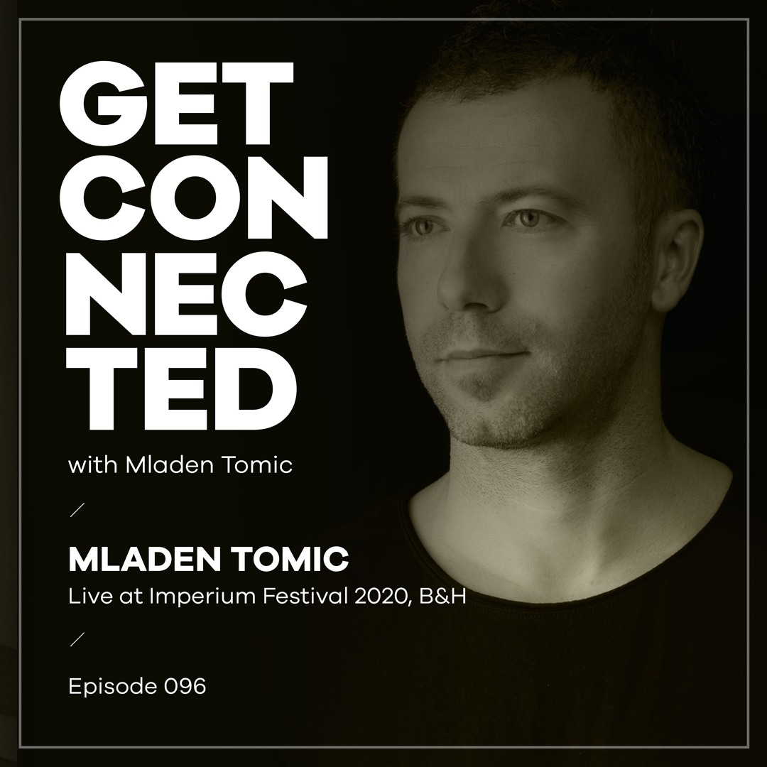 Cover von Get Connected with Mladen Tomic - 096 - Live at Imperium Festival 2020