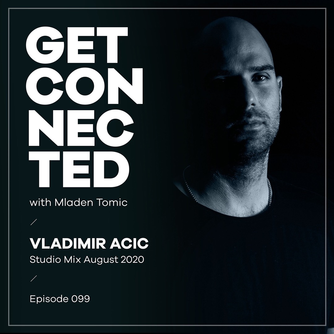 Cover von Get Connected with Mladen Tomic - 099 - Guest Mix by Vladimir Acic