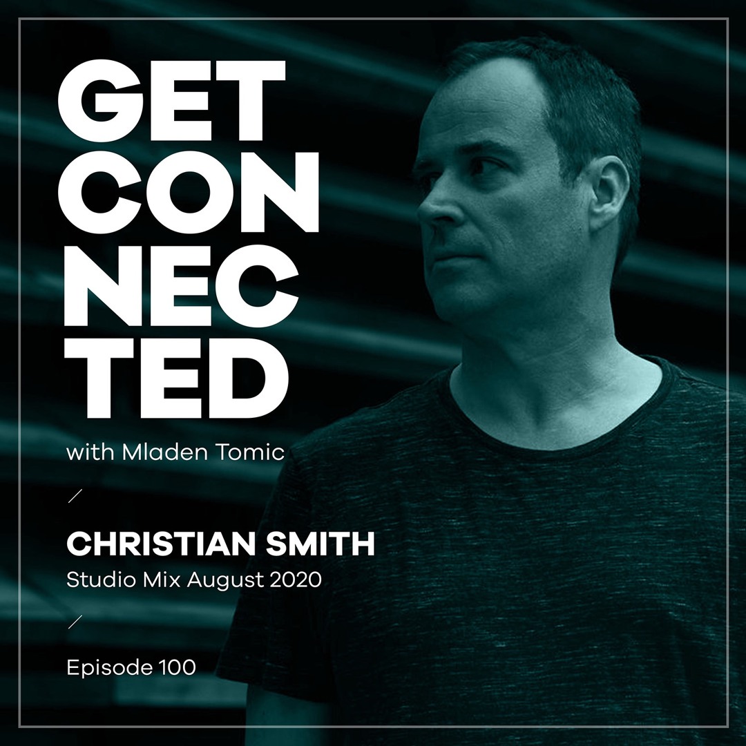 Cover von Get Connected with Mladen Tomic - 100 - Guest Mix by Christian Smith