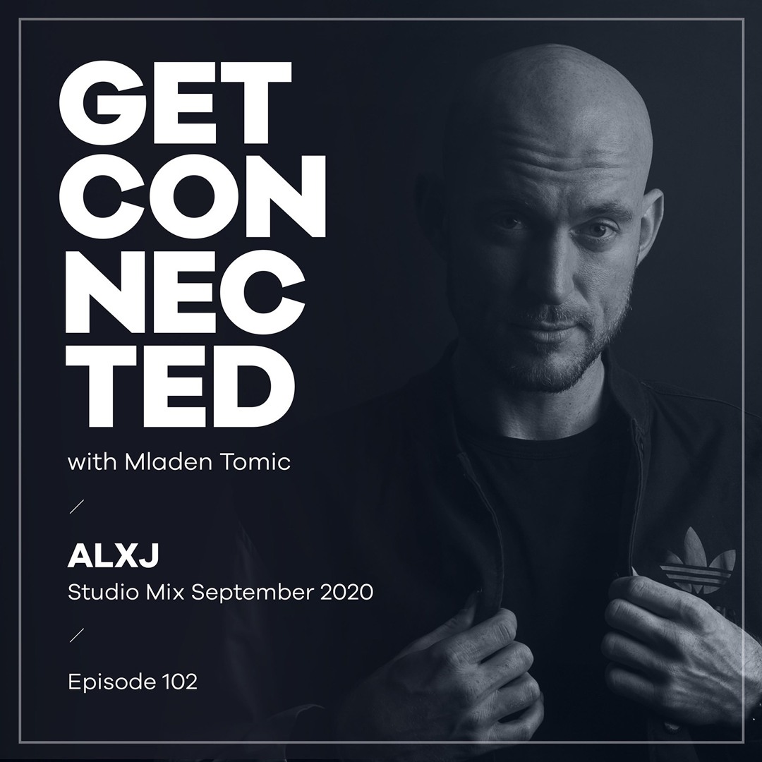 Cover von Get Connected with Mladen Tomic - 102 - Guest Mix by ALXJ