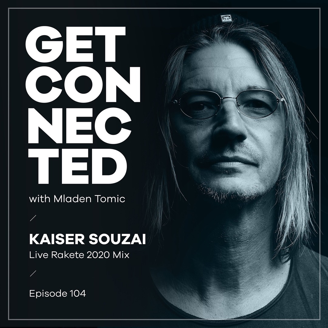 Cover von Get Connected with Mladen Tomic - 104 - Guest Mix by Kaiser Souzai