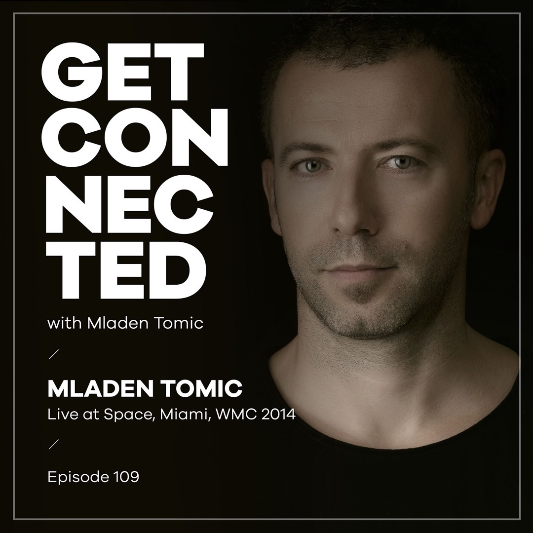 Cover von Get Connected with Mladen Tomic - 109 - Live at Space, Miami, WMC 2014