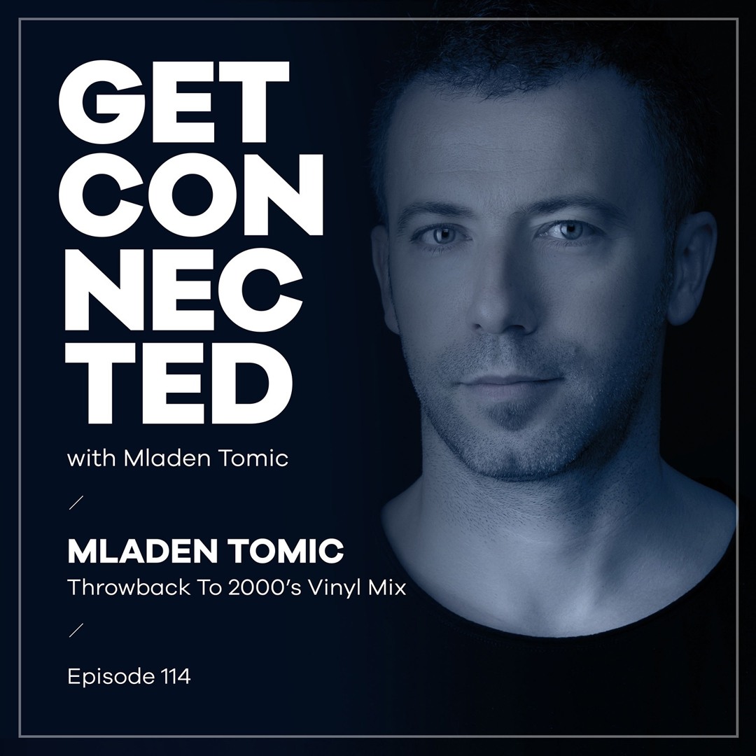 Cover von Get Connected With Mladen Tomic - 114 - Throwback To 2000s Vinyl Mix